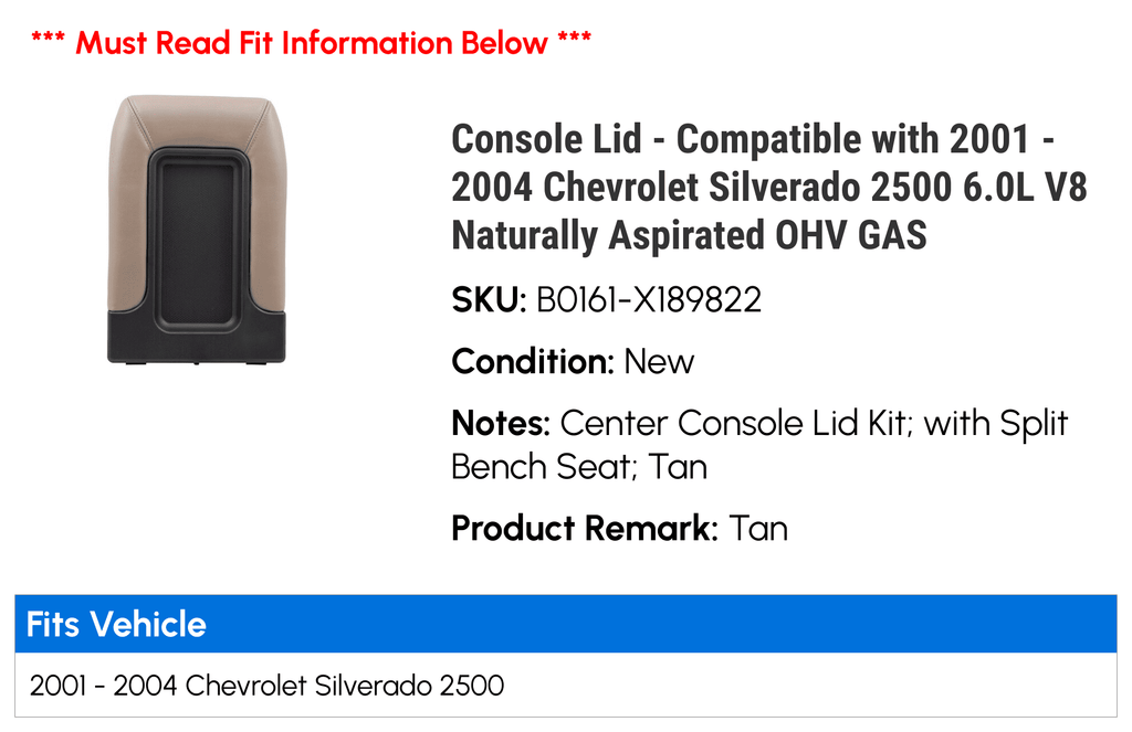 Console Lid - suitable with 2001 - 2004 Chevy Silverado 2500 6.0L V8 Naturally Aspirated OHV GAS 2002 2003