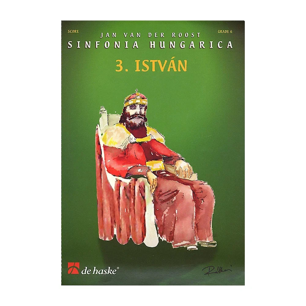 Istvan (Score and Parts) Concert Band Level 6 Arranged by Jan Van der Roost. De Haske Music Sinfonia Hungarica - 3